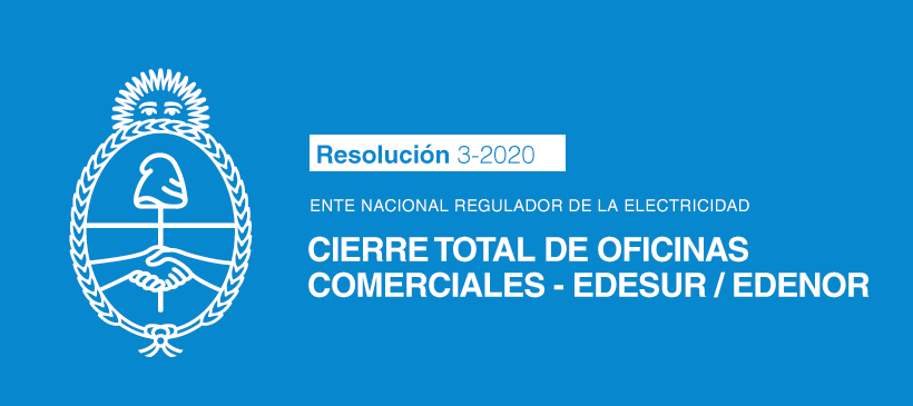 Ente Nacional Regulador de la Electricidad: Cierre total de oficinas comerciales – EDESUR / EDENOR