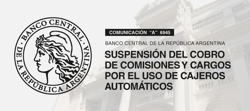 BCRA: Suspensión del cobro de comisiones y cargos por el uso de cajeros automáticos