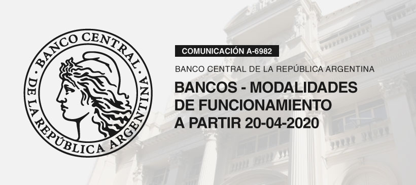 BCRA: Bancos – Modalidades de Funcionamiento A partir 20-04-2020