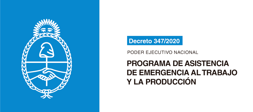 Poder Ejecutivo Nacional: Programa de Asistencia de Emergencia al Trabajo y la Producción