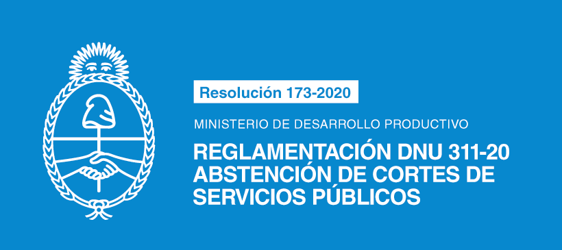 Ministerio de Desarrollo Productivo: Reglamentación DNU 311-20 – Abstención de cortes de servicios públicos