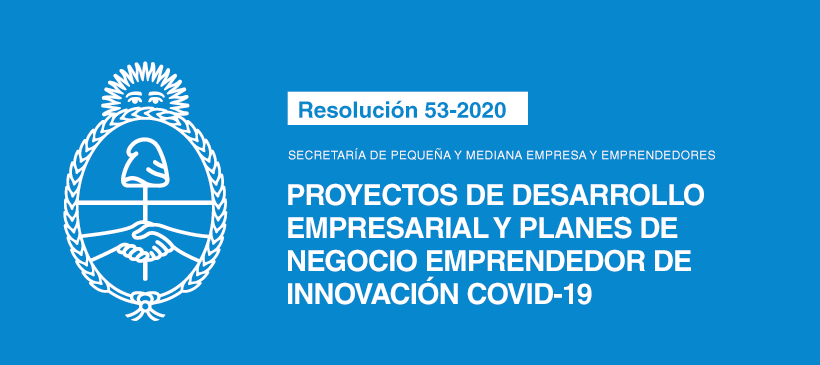 Secretaría de Pequeña y Mediana Empresa y Emprendedores: Proyectos de Desarrollo Empresarial y Planes de Negocio Emprendedor de Innovación COVID-19