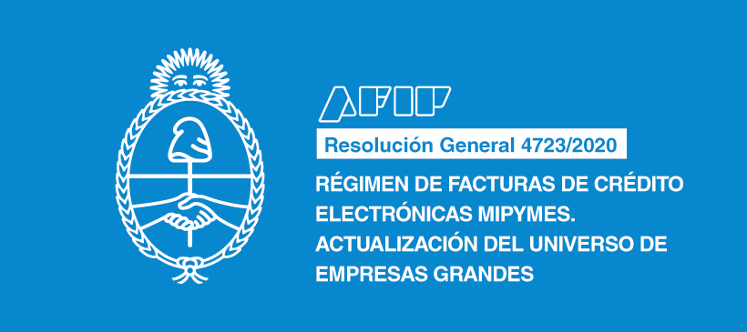 AFIP: Régimen de Facturas de Crédito Electrónicas MiPymes. Actualización del universo de Empresas Grandes