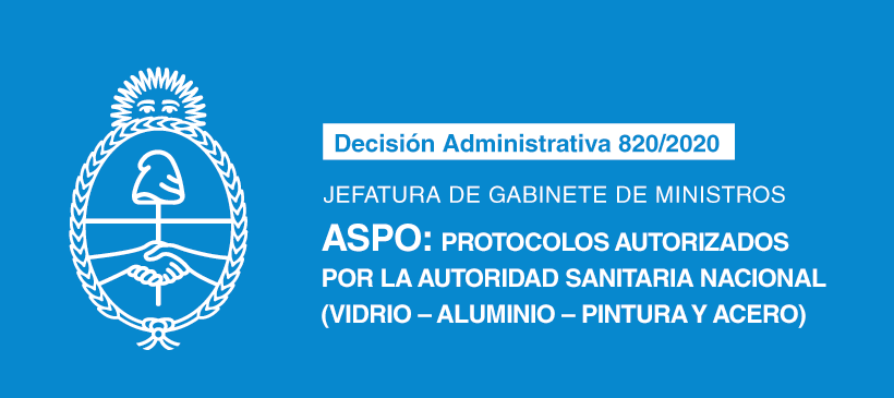 Jefatura de Gabinete de Ministros: ASPO – Protocolos autorizados por la autoridad sanitaria nacional (Vidrio – Aluminio – Pintura y Acero)