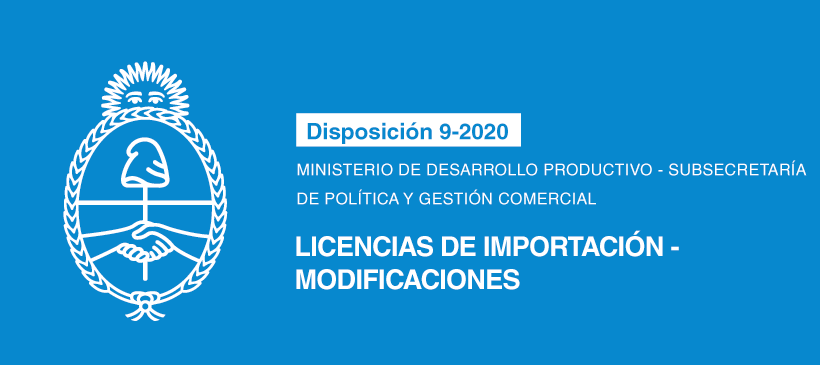 Ministerio de Desarrollo Productivo – Subsecretaría de Política y Gestión Comercial: Licencias de Importación – Modificaciones
