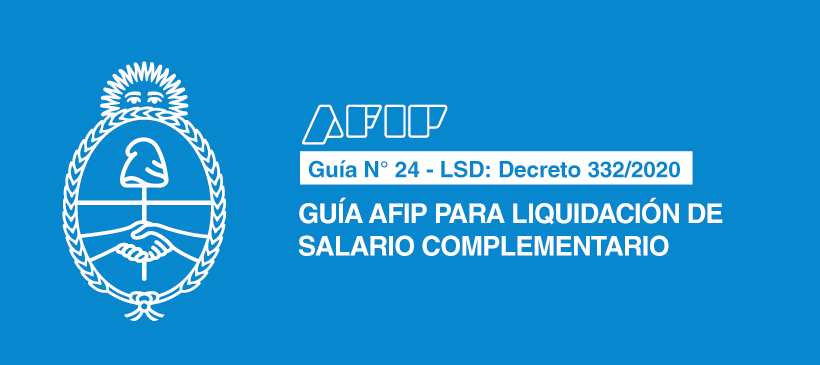 Guía AFIP para Liquidación de Salario Complementario – Decreto 332/2020 y modificatorios