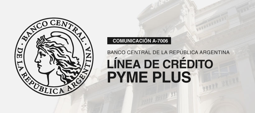 BCRA: Asistencia crediticia a MiPyME – Línea de crédito PYME Plus