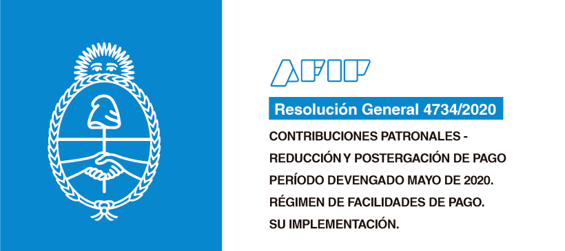 AFIP: Contribuciones patronales – Reducción y postergación de pago período devengado mayo de 2020. Régimen de facilidades de pago. Su implementación