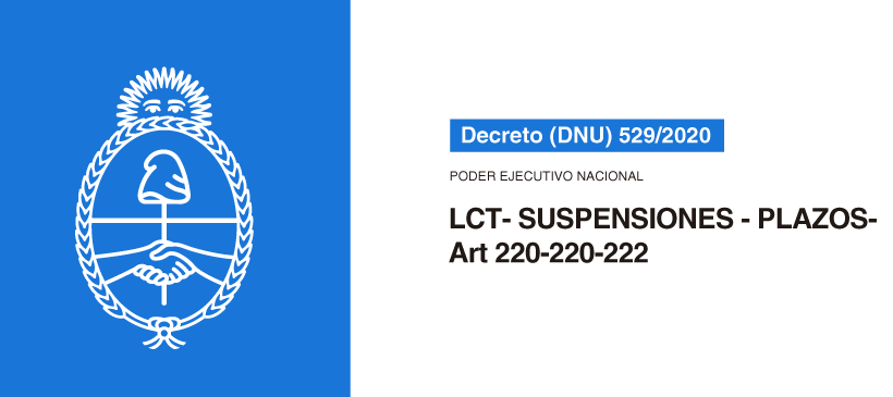 PODER EJECUTIVO NACIONAL: LCT Suspensiones- Plazos- Art 220-220-222