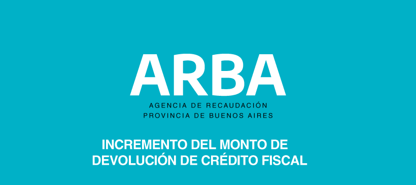 ARBA: Incremento del monto de devolución de crédito fiscal