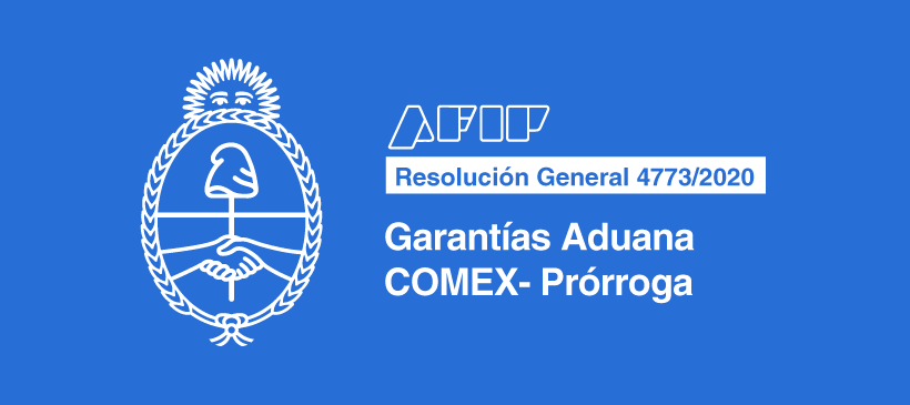 AFIP: Garantías Aduana COMEX- Prórroga
