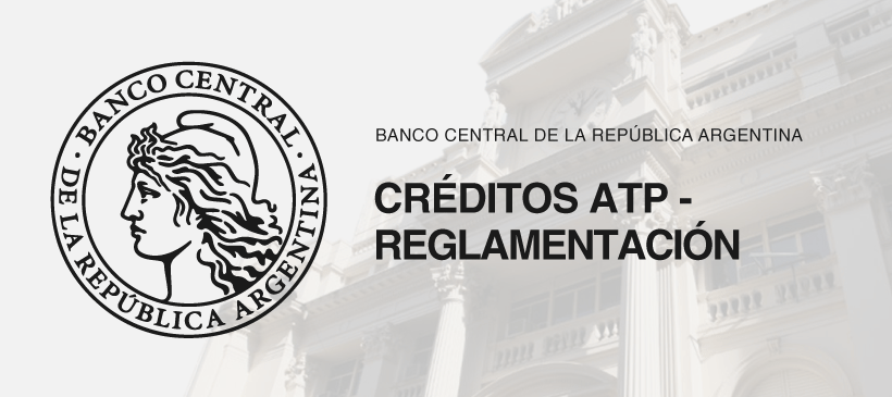 BCRA: Créditos ATP – Reglamentación