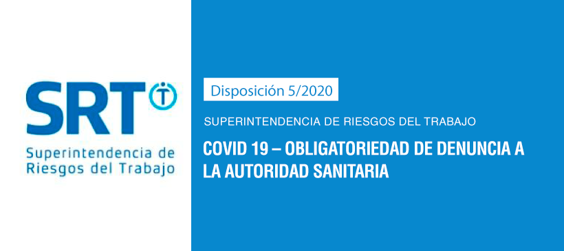 SUPERINTENDENCIA DE RIESGOS DEL TRABAJO: COVID 19 – Obligatoriedad de denuncia a la Autoridad Sanitaria