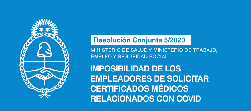 MINISTERIO DE SALUD Y MINISTERIO DE TRABAJO, EMPLEO Y SEGURIDAD SOCIAL: Imposibilidad de los empleadores de solicitar certificados médicos relacionados con COVID