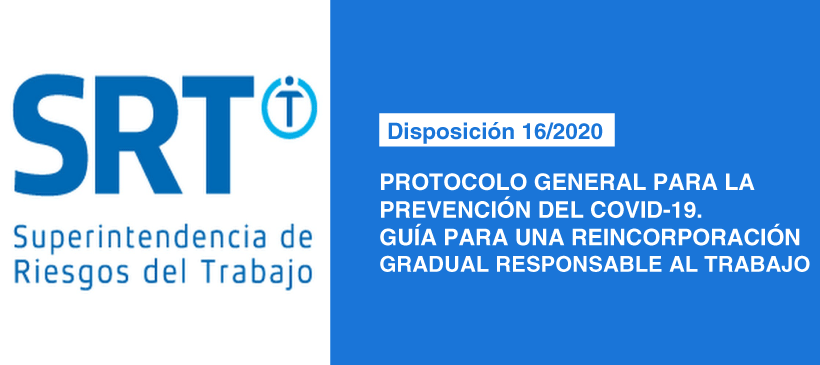 SUPERINTENDENCIA DE RIESGOS DEL TRABAJO: Protocolo general para la prevención del Covid-19. Guía de recomendaciones para una reincorporación gradual responsable al trabajo.