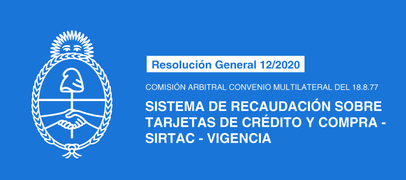 COMISIÓN ARBITRAL CONVENIO MULTILATERAL DEL 18.8.77: Sistema de Recaudación sobre Tarjetas de Crédito y Compra -SIRTAC- Vigencia