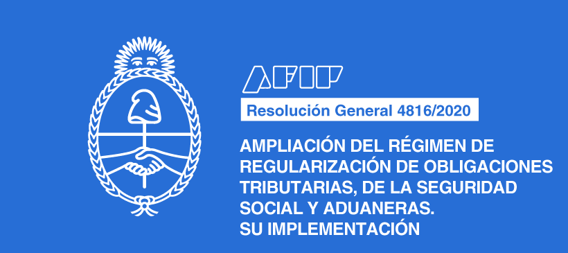 AFIP: Ampliación del régimen de regularización de obligaciones tributarias, de la seguridad social y aduaneras. Su implementación.