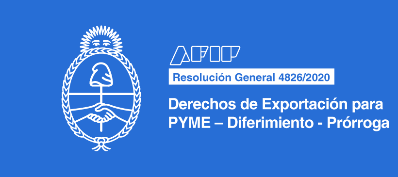 AFIP: Derechos de Exportación para PYME – Diferimiento – Prórroga