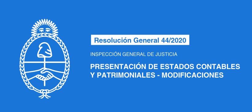 INSPECCIÓN GENERAL DE JUSTICIA: Presentación de Estados Contables y Patrimoniales – Modificaciones