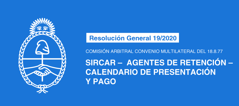 COMISIÓN ARBITRAL CONVENIO MULTILATERAL DEL 18.8.77: SIRCAR – Agentes de Retención – Calendario de presentación y pago