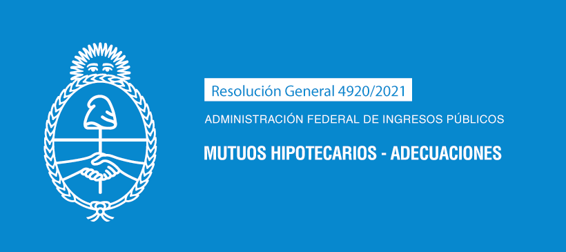 ADMINISTRACIÓN FEDERAL DE INGRESOS PÚBLICOS: MUTUOS HIPOTECARIOS – ADECUACIONES