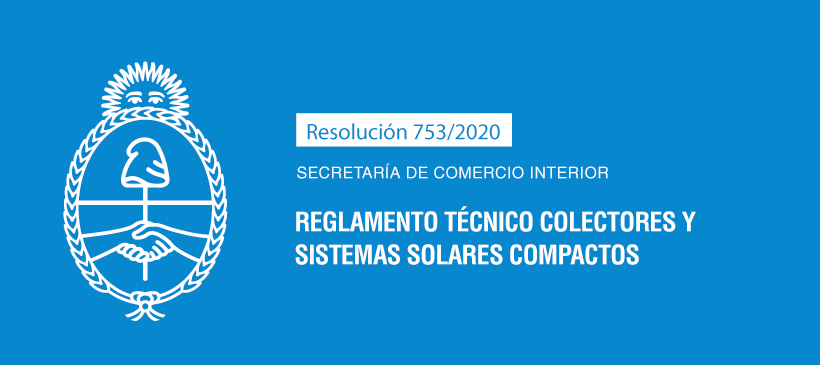 SECRETARÍA DE COMERCIO INTERIOR: Reglamento Técnico colectores y sistemas solares compactos