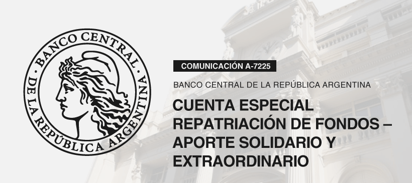 BCRA: Cuenta especial repatriación de fondos – Aporte solidario y extraordinario.
