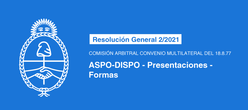 COMISIÓN ARBITRAL CONVENIO MULTILATERAL DEL 18.8.77: ASPO-DISPO – Presentaciones – Formas