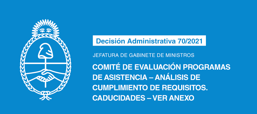 JEFATURA DE GABINETE DE MINISTROS: Comité de Evaluación Programas de Asistencia – Análisis de cumplimiento de requisitos. Caducidades.
