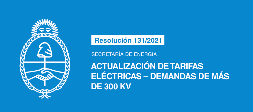 SECRETARÍA DE ENERGÍA: Actualización de tarifas eléctricas – Demandas de más de 300 Kv