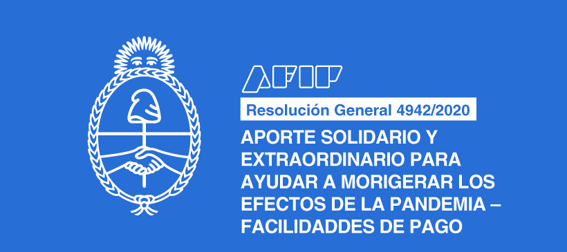 AFIP: Aporte Solidario y Extraordinario para ayudar a morigerar los efectos de la Pandemia – Facilidades de pago