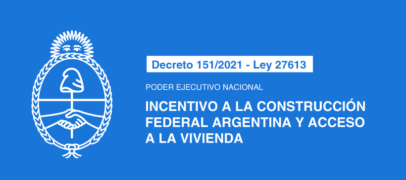 PODER EJECUTIVO NACIONAL: INCENTIVO A LA CONSTRUCCIÓN FEDERAL ARGENTINA Y ACCESO A LA VIVIENDA
