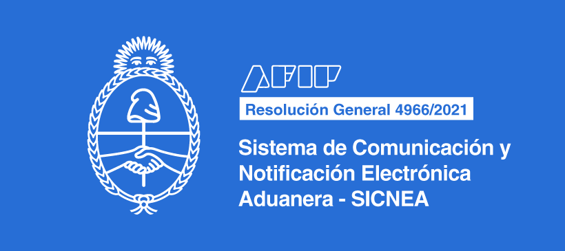 AFIP: Sistema de Comunicación y Notificación Electrónica Aduanera – SICNEA. Adecuaciones