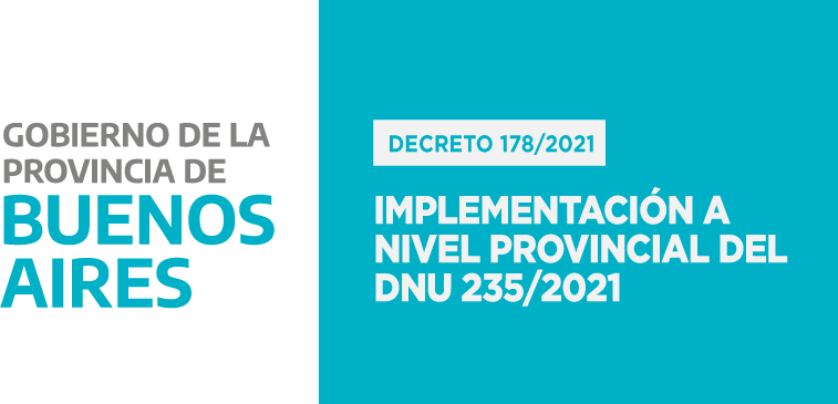 PODER EJECUTIVO DE LA PROVINCIA DE BUENOS AIRES: Implementación a nivel provincial del DNU 235/2021