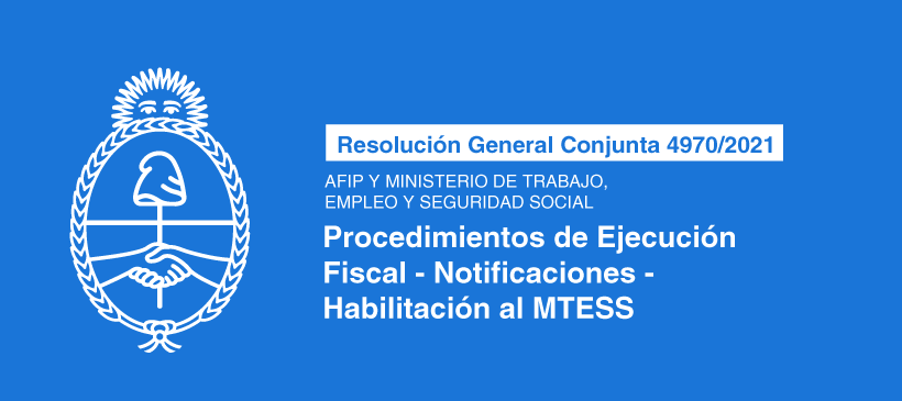 AFIP y Ministerio de Trabajo, Empleo y Seguridad Social: Procedimientos de ejecución fiscal – Notificaciones – Habilitación al MTESS
