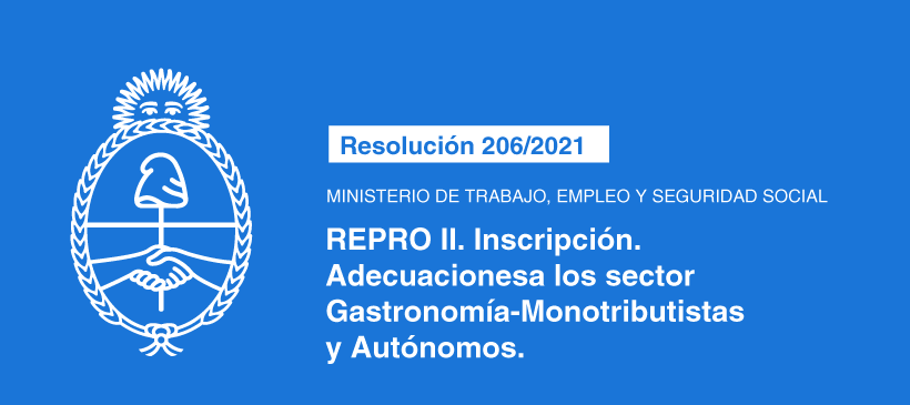 Ministerio de Trabajo, Empleo y Seguridad Social: REPRO II. Inscripción. Adecuaciones a los sector Gastronomía-Monotributistas y Autónomos
