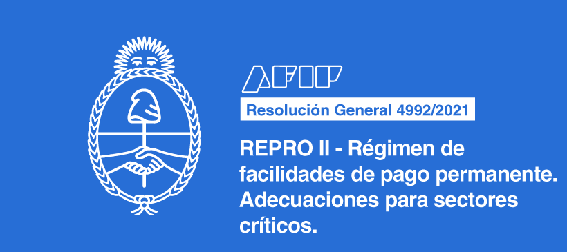AFIP: REPRO II – Régimen de facilidades de pago permanente. Adecuaciones para sectores críticos