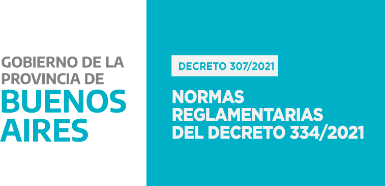 Provincia de Buenos Aires – Normas reglamentarias del Decreto 334-2021