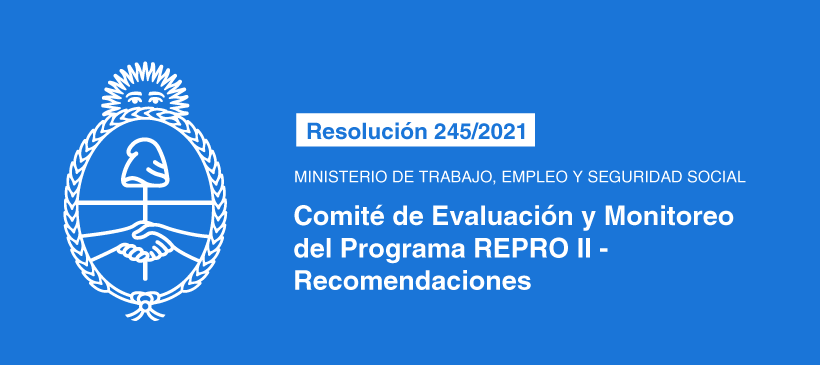 Ministerio de Trabajo, Empleo y Seguridad Social: Comité de Evaluación y Monitoreo del Programa REPRO II – Recomendaciones