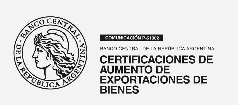 BCRA: Certificaciones de aumento de exportaciones de bienes. Procedimiento de emisión