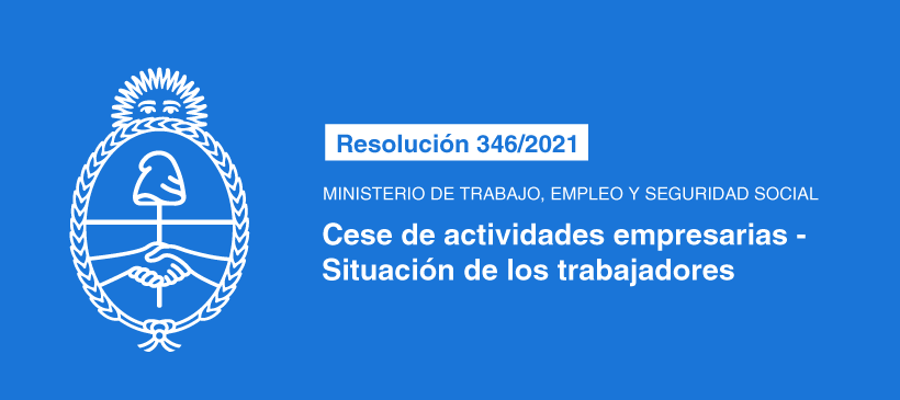MINISTERIO DE TRABAJO, EMPLEO Y SEGURIDAD SOCIAL: Cese de actividades empresarias – Situación de los trabajadores. Art 113 y 114 Ley 24013. Requisitos para su inclusión