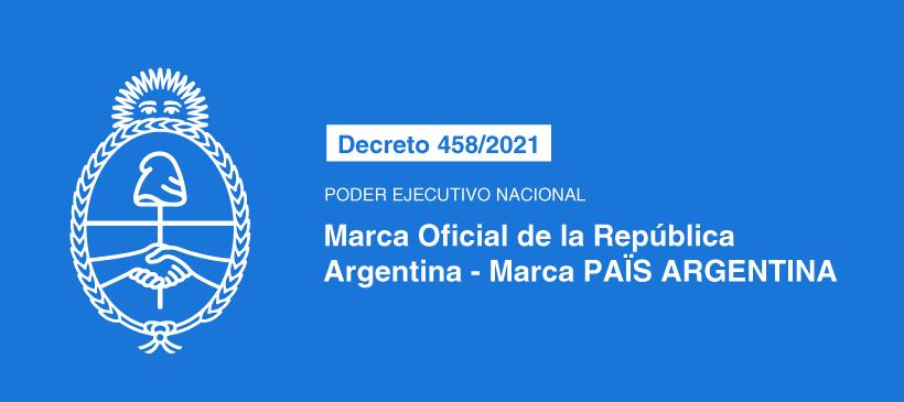 PODER EJECUTIVO NACIONAL: Marca Oficial de la República Argentina. – Marca PAÏS ARGENTINA