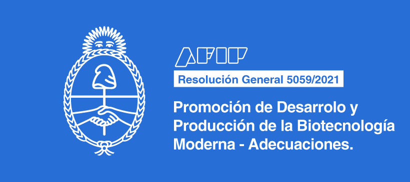 AFIP: Promoción del Desarrollo y Producción de la Biotecnología Moderna – Adecuaciones