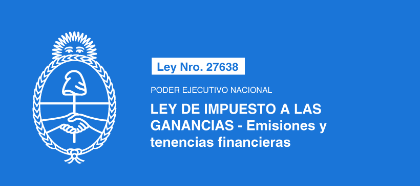 Poder Ejecutivo Nacional: LEY DE IMPUESTO A LAS GANANCIAS – Emisiones y tenencias financieras