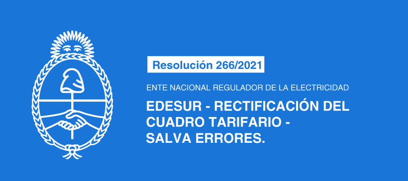ENTE NACIONAL REGULADOR DE LA ELECTRICIDAD: EDESUR – Rectificación del Cuadro Tarifario – Salva errores.