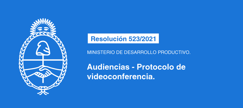 MINISTERIO DE DESARROLLO PRODUCTIVO: Audiencias – Protocolo de videoconferencia