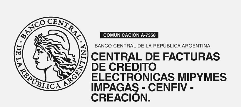BCRA: Central de Facturas de Crédito Electrónicas MiPymes impagas – CenFIV – Creación.