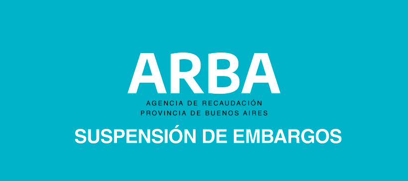 ARBA – Suspensión de embargos.