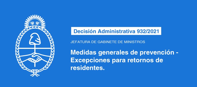 Jefatura de Gabinete de Ministros: MEDIDAS GENERALES DE PREVENCIÓN – EXCEPCIONES PARA RETORNO DE RESIDENTES