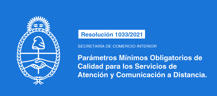 SECRETARÍA DE COMERCIO INTERIOR: Parámetros Mínimos Obligatorios de Calidad para los Servicios de Atención y Comunicación a Distancia